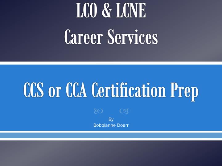 lco lcne career services ccs or cca certification prep