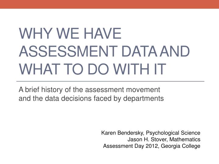 why we have assessment data and what to do with it