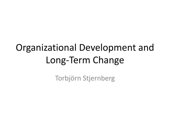 organizational development and long term change