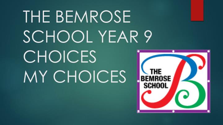 the bemrose school year 9 choices my choices