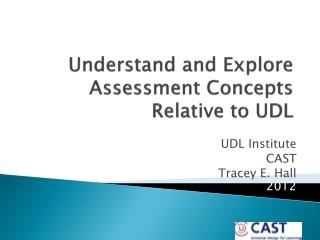 Understand and Explore Assessment Concepts Relative to UDL