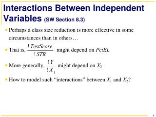Interactions Between Independent Variables (SW Section 8.3)