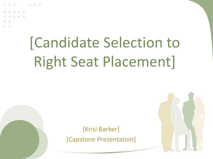 candidate selection to right seat placement