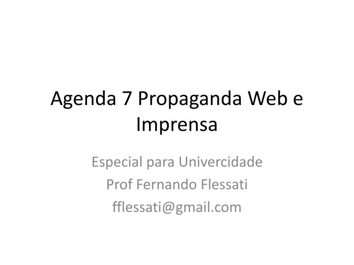 agenda 7 propaganda web e imprensa