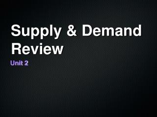 Supply &amp; Demand Review