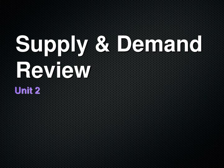 supply demand review