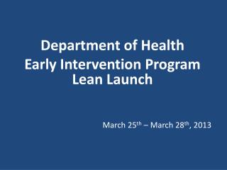 Department of Health Early Intervention Program Lean Launch