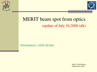 MERIT beam spot from optics (update of July 16,2008 talk)