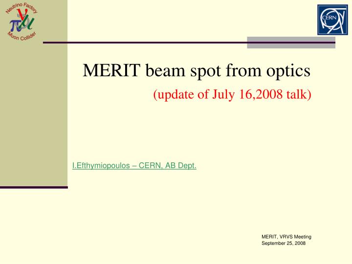 merit beam spot from optics update of july 16 2008 talk