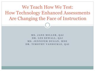 We Teach How We Test: How Technology Enhanced Assessments Are Changing the Face of Instruction