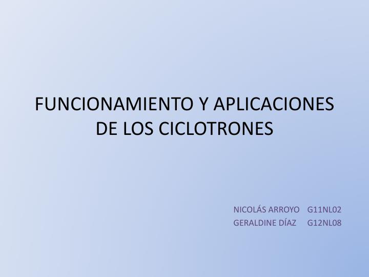 funcionamiento y aplicaciones de los ciclotrones