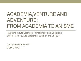 ACADEMIA,VENTURE AND ADVENTURE: from Academia to an SME