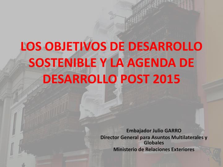 los objetivos de desarrollo sostenible y la agenda de desarrollo post 2015