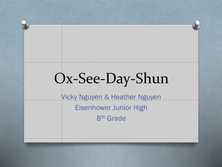 ox see day shun