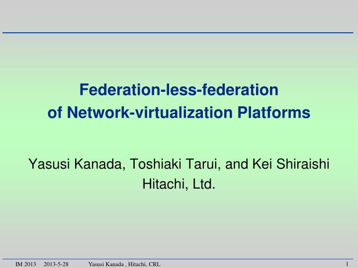 federation less federation of network virtualization platforms