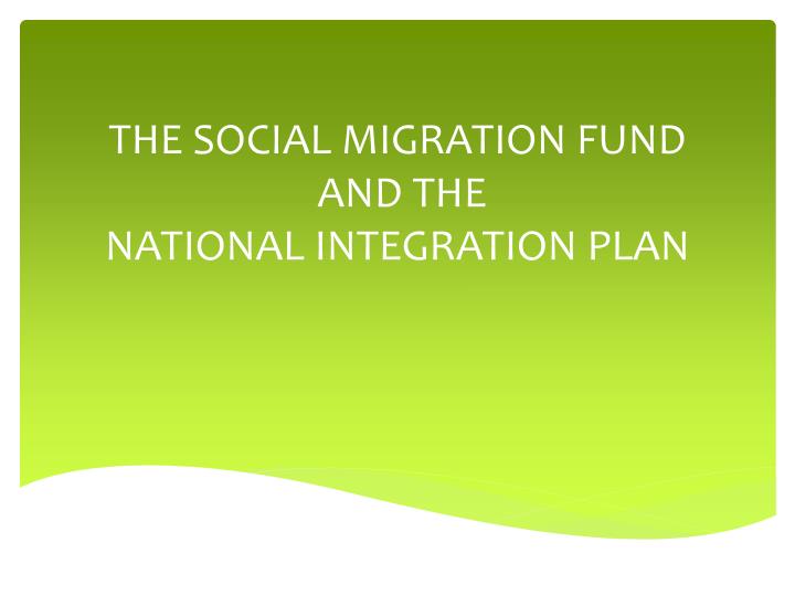 the social migration fund and the national integration plan