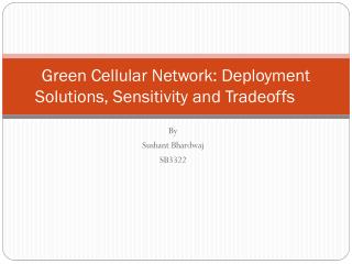 Green Cellular Network: Deployment Solutions, Sensitivity and Tradeoffs