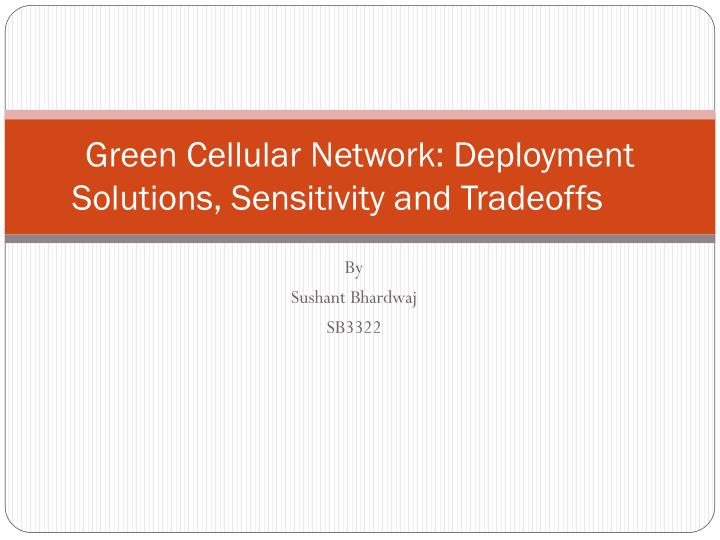 green cellular network deployment solutions sensitivity and tradeoffs