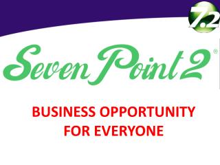 BUSINESS OPPORTUNITY FOR EVERYONE