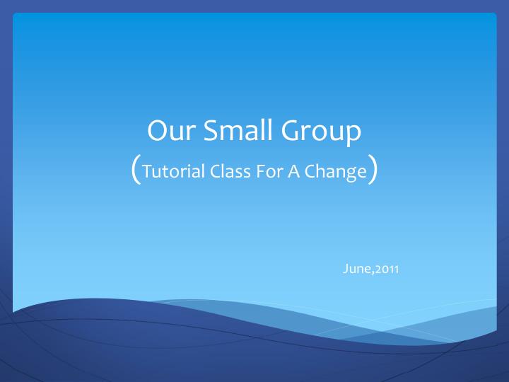 our small group tutorial class for a change
