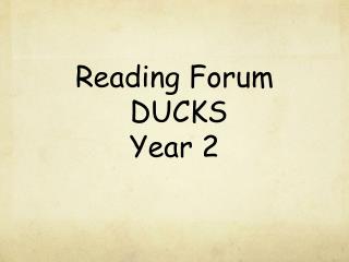 Reading Forum DUCKS Year 2