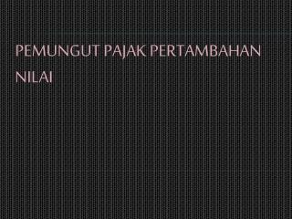 pemungut pajak pertambahan nilai