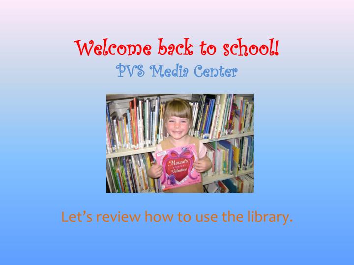 welcome back to school pvs media center