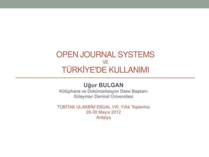open journal systems ve t rk ye de kullanimi