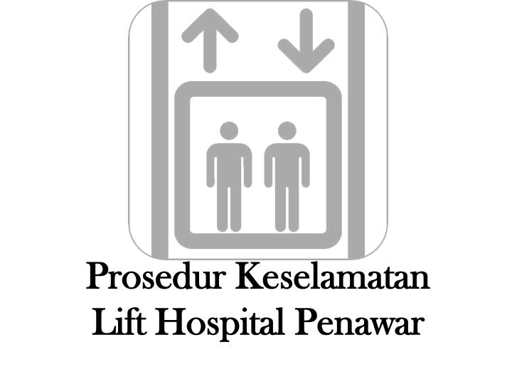 prosedur keselamatan lift hospital p enawar