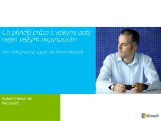 co p in pr ce s velk mi daty nejen velk m organizac m jak s nimi pracovat a jak m e en microsoft
