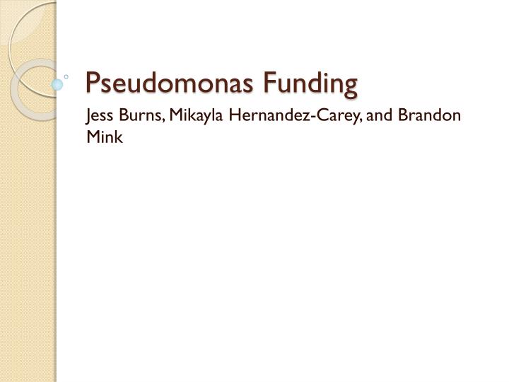 pseudomonas funding