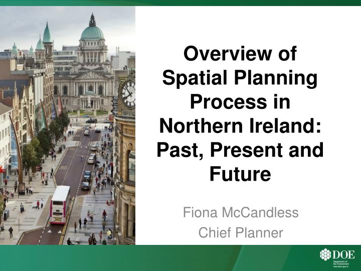 overview of spatial planning process in northern ireland past present and future