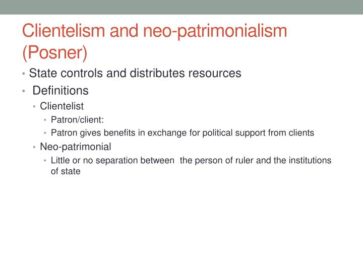 clientelism and neo patrimonialism posner
