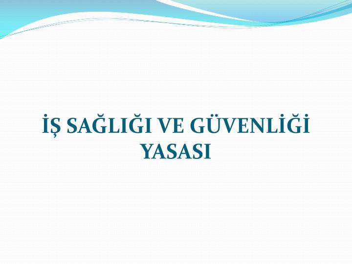 PPT - İŞ SAĞLIĞI VE GÜVENLİĞİ YASASI PowerPoint Presentation, Free ...