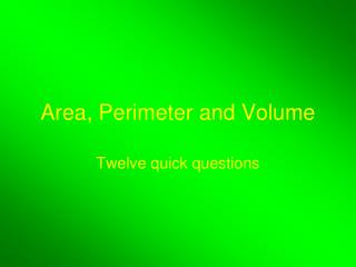 Area, Perimeter and Volume