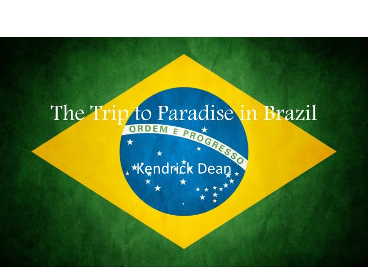 the trip to paradise in brazil