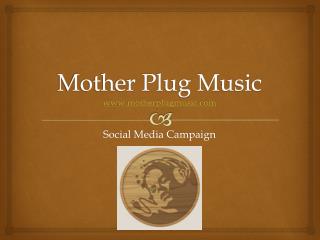 Mother Plug Music motherplugmusic