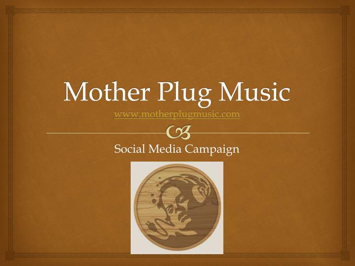 mother plug music www motherplugmusic com