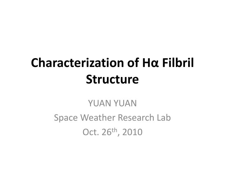 characterization of h filbril structure