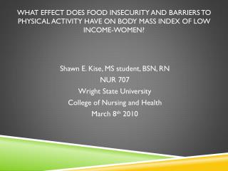 Shawn E. Kise, MS student, BSN, RN NUR 707 Wright State University College of Nursing and Health