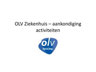 olv ziekenhuis aankondiging activiteiten