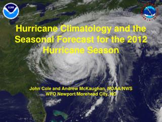 Hurricane Climatology and the Seasonal Forecast for the 2012 Hurricane Season