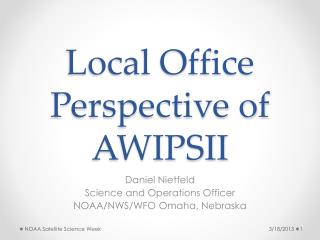 Local Office Perspective of AWIPSII