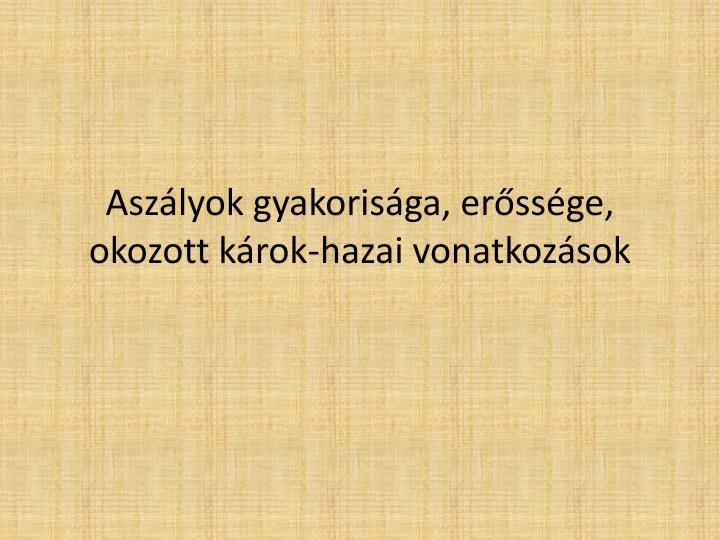 asz lyok gyakoris ga er ss ge okozott k rok hazai vonatkoz sok