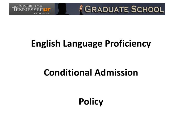 english language proficiency conditional admission policy