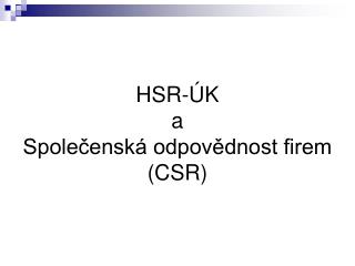 hsr k a spole ensk odpov dnost firem csr