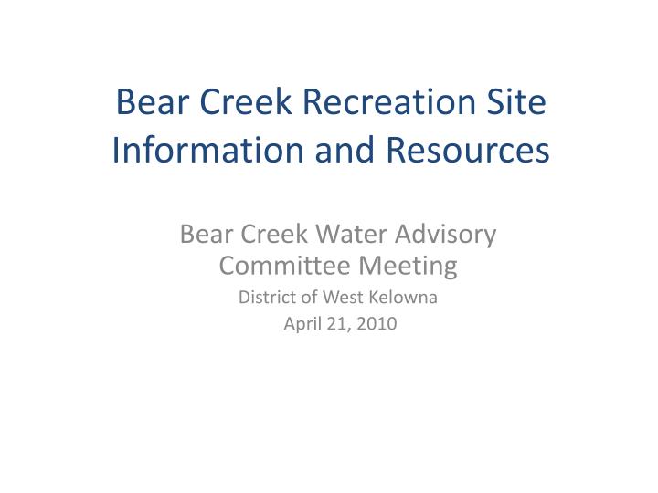 bear creek recreation site information and resources