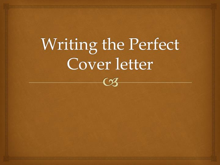 writing the perfect cover letter