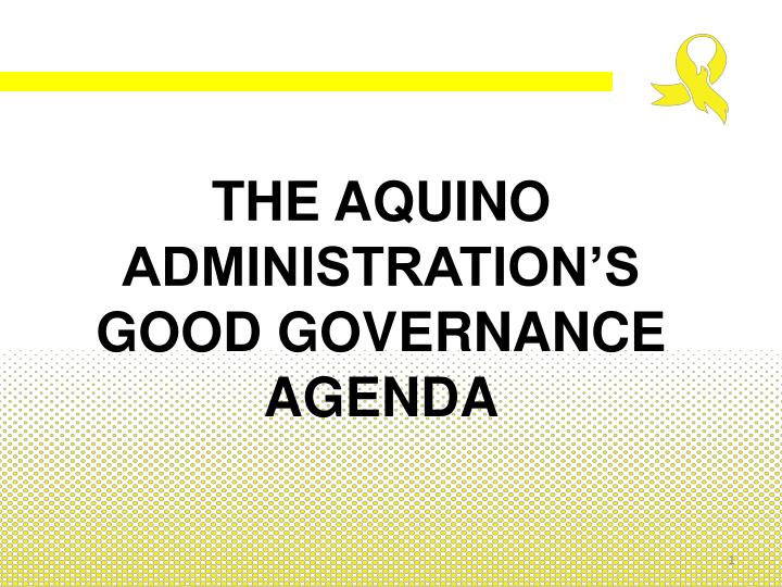 the aquino administration s good governance agenda