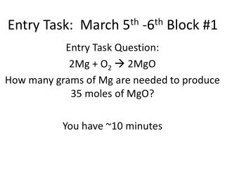 Entry Task: March 5 th -6 th Block #1